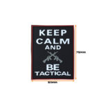 Keep Calm & Be Tactical Patch